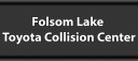 Folsom Lake Toyota Collision Center  12747 Folsom Blvd 
Folsom, CA 95630  
Collision Repair Experts.  Auto Body & Paint Professionals.